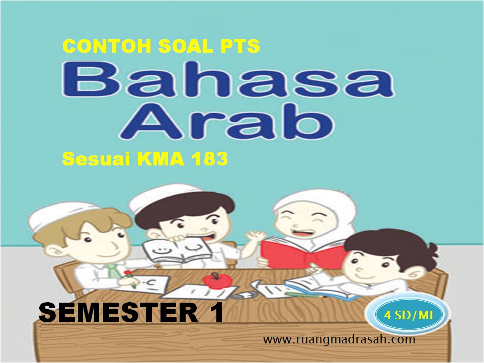 Soal Dan Jawaban PTS Bahasa Arab Kelas 4 SD/MI Sesuai KMA 183 Semester